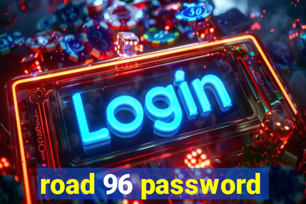 road 96 password